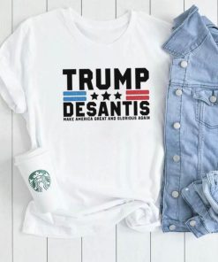 Trump Desantis Make America Great And Glorious Again Shirt