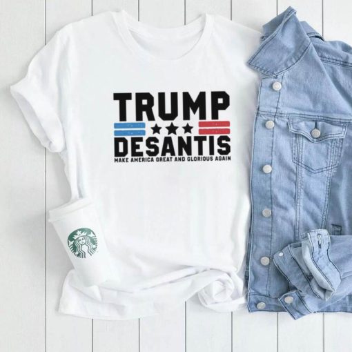 Trump Desantis Make America Great And Glorious Again Shirt