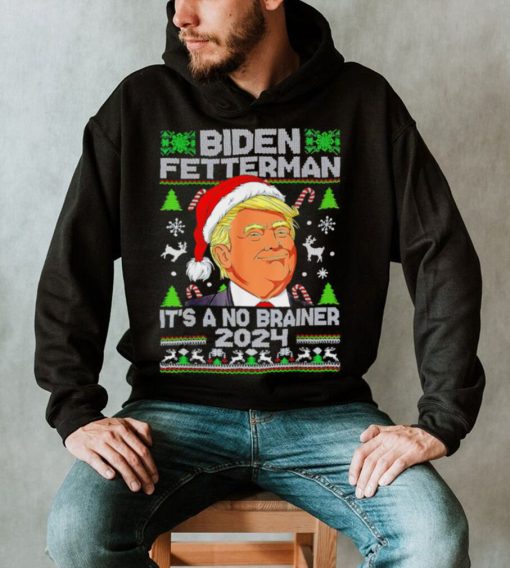 Trump Funny Christmas Biden Fetterman 2024 It’s a no brainer ugly Xmas shirt