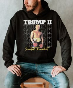 Trump II – Greatest President Shirt