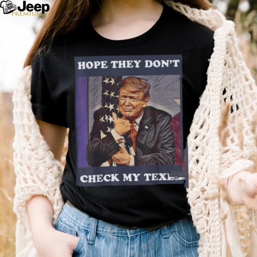 Trump Tax Return Trump Is A Freeloader Hope They Don’t Check My Texes Shirt