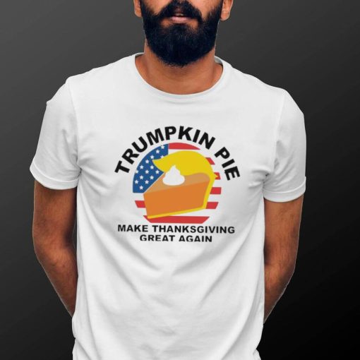 Trumpkin Pie Flag Make Thanksgiving Great Again Shirt