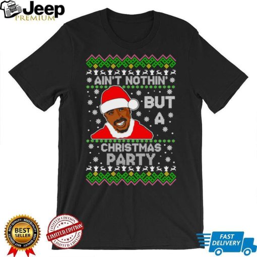 Tupac Shakur Ain’t Nothin But A Christmas Party Ugly Christmas Sweater