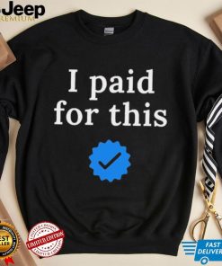 Twitter CEO I paid for this – Twitter blue tick Shirt