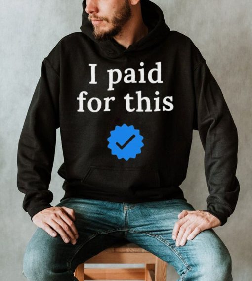 Twitter CEO I paid for this – Twitter blue tick Shirt