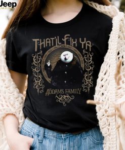 Uncle Fester That’ll Fix Ya Addams Family shirt