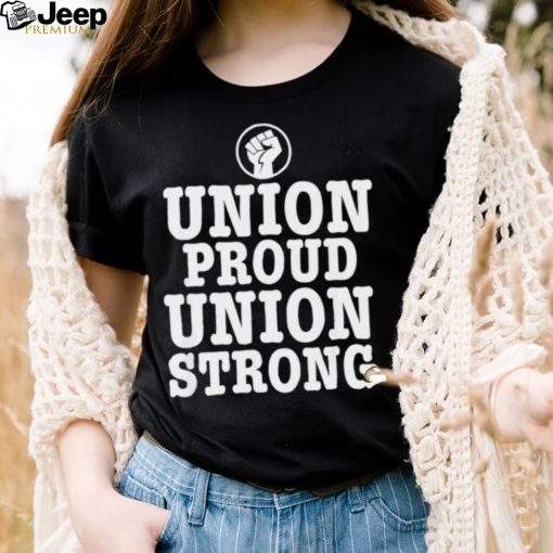 Union Proud Union Strong 2022 shirt