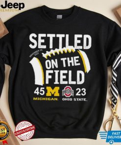 University of Michigan Football Settled On The Field OSU Victory Shirt