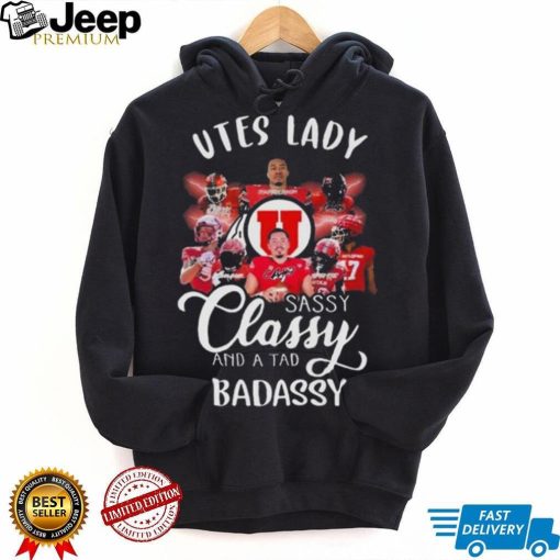 Utes Lady Sassy Classy And A Tad Badassy Signatures Shirt