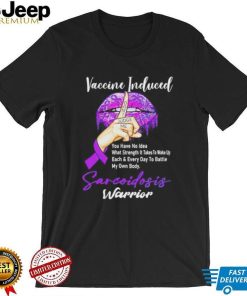 Vaccine Included don’t judge me sarcoidosis warrior T Shirt