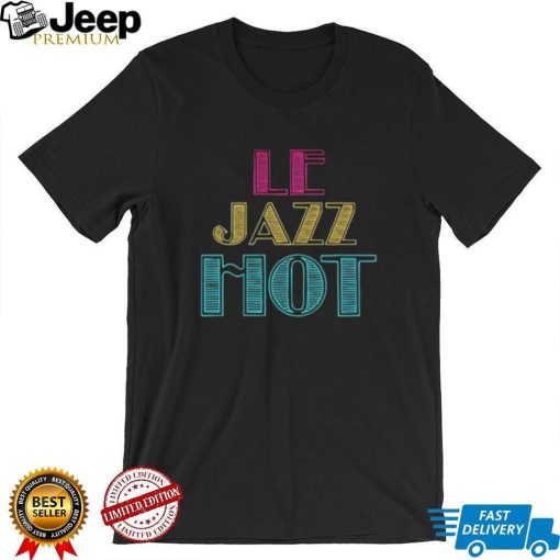 Victor Victoria Le Jazz Hot Shirt