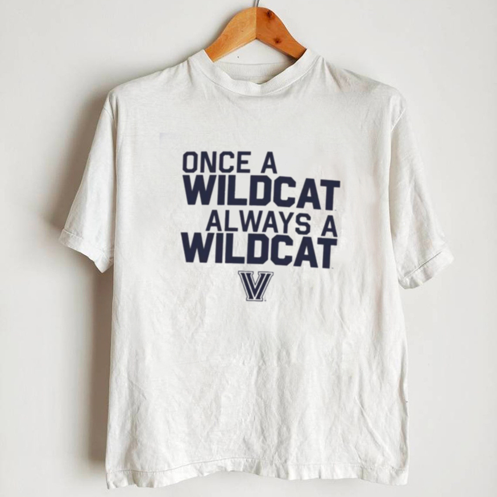 Villanova Wildcats Basketball Once A Wildcat Always A Wildcat Shirt ...