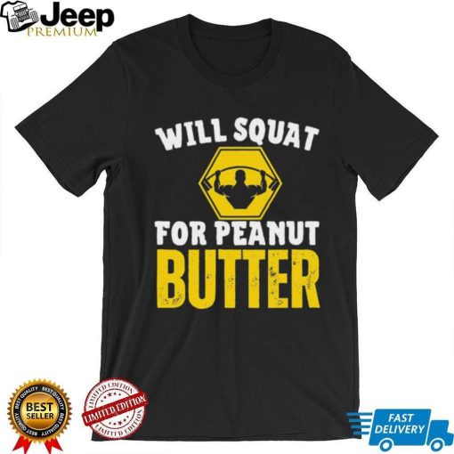 Vintage Gymer Will Squat For Peanut Butter Shirt