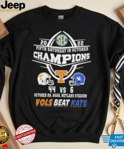 Vols Beat Kats 2022 Fifth Saturday In October 44 6 Tennessee Volunteers Vs Kentucky Wildcats Shirt