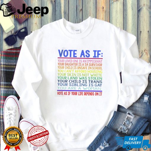 Vote As If Human Rights LGBT Rights T Shirt0