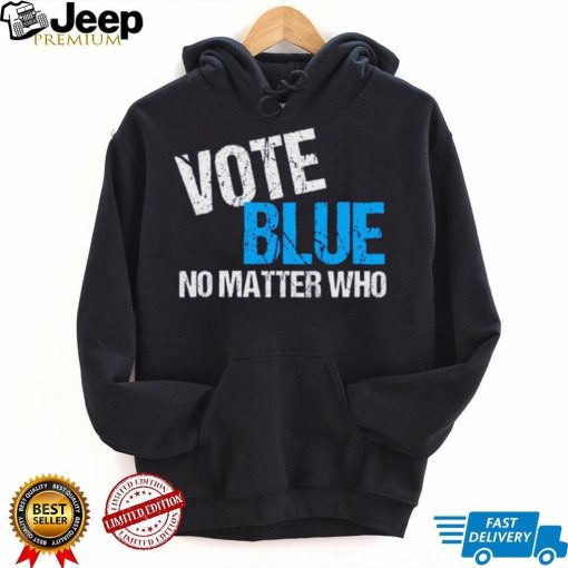 Vote Blue No Matter Shirt Who Democrat Journal Vote Blue Tomorrow Shirt