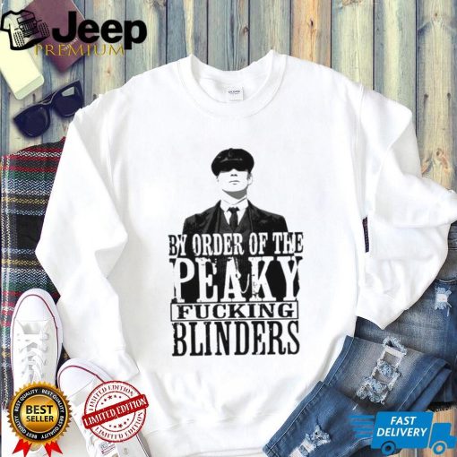 People Call Me By Order Of Peaky Fucking Blinders Gift Shirt