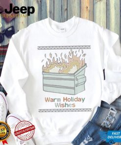 Warm Holiday Wishes Trash Can Flame Ugly Christmas T Shirt