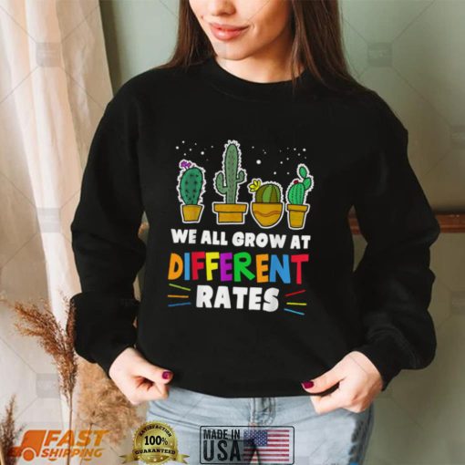 We All Grow At Different Rates Special Education Teacher T Shirt0 shirt, hoodie, longsleeve, sweater