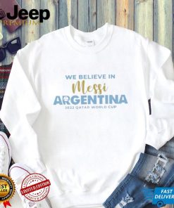 We Believe In Messi Argentina 2022 World Cup shirt