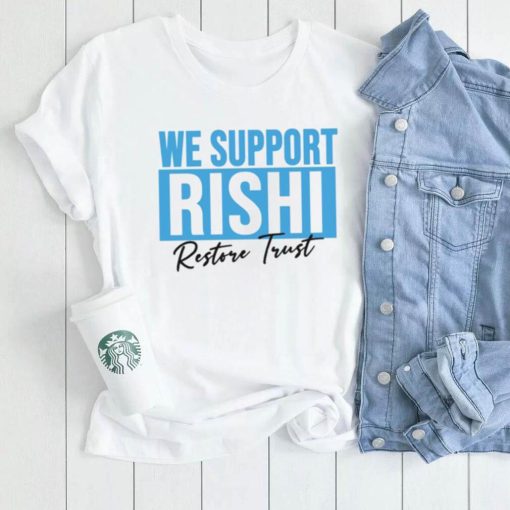 We Support Rishi Sunak Edit Restore Trust Unisex Sweatshirt