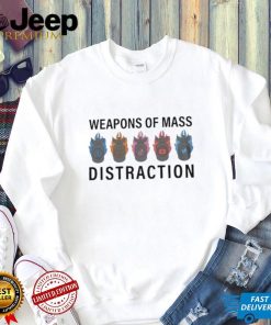 Weapons Of Mass Distraction shirt