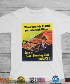 When You Ride Alone You Ride With Hitler Shirt