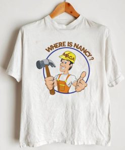 Where Is Nancy Utra Maga T Shirt