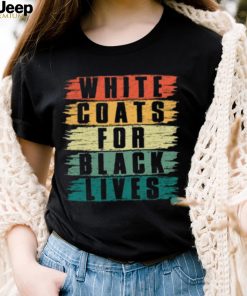 White Lives Matter T shirt, White Coats For Black Lives T shirt, Kanye West Shirt