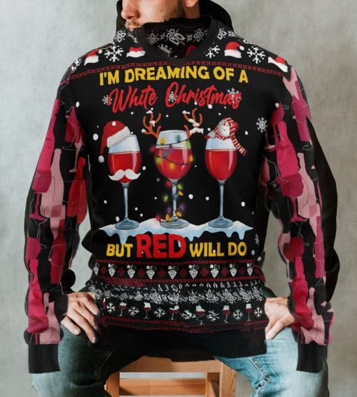 Wine Red Ugly Christmas Sweater, Im Deaming of a White Christmas but RED will do