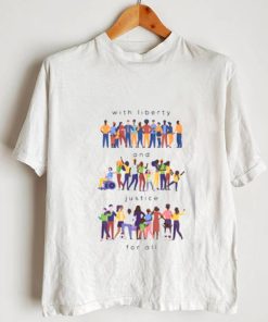 With Liberty And Justice For All T Shirt