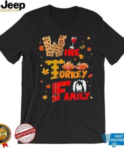 Wtf Wine Turkey Family Fall Season Thanksgiving Christmas Shirt