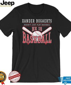 Xan Diego – Xander Bogaerts Doesn’t Just Play Baseball He is Baseball T Shirt