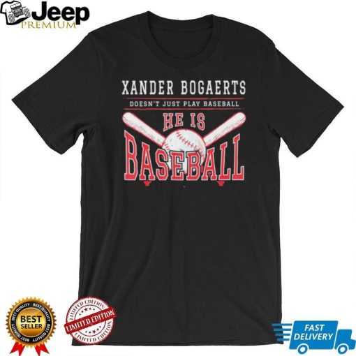 Xan Diego – Xander Bogaerts Doesn’t Just Play Baseball He is Baseball T Shirt