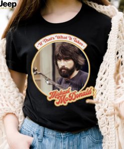 Yacht If That’s What It Takes Michael Mcdonald Retro shirt