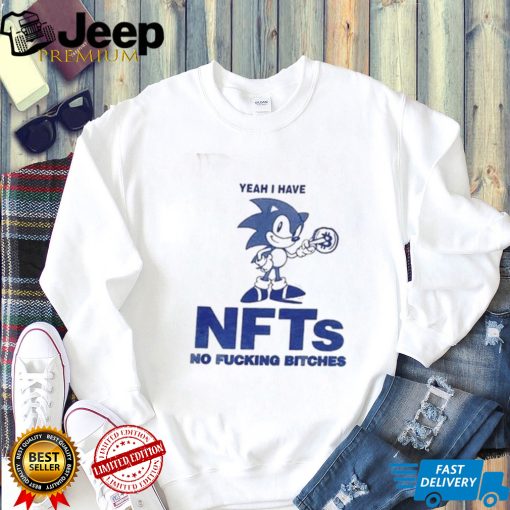 Yeah I Have Nfts No Fucking Bitches Funny T Shirt0