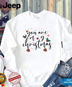 You Are My Christmas Christmas Morning Squad Family Shirt