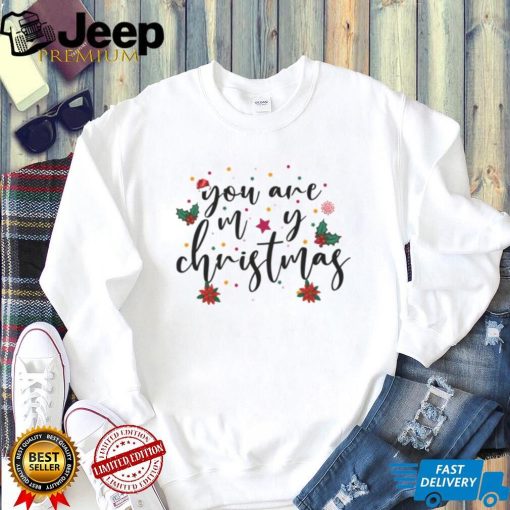 You Are My Christmas Christmas Morning Squad Family Shirt