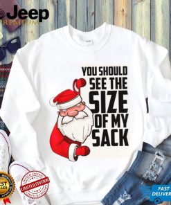 You Should See The Size Of My Sack Funny Santa Christmas t shirt