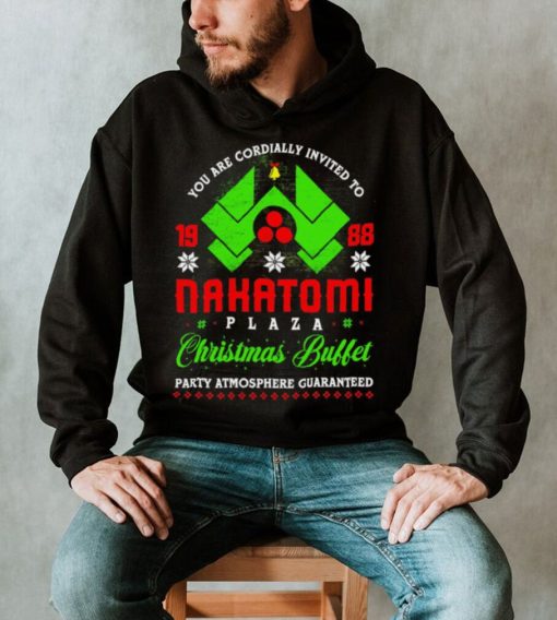 You ar cordially invited to Nakatomi Plaza Christmas Buffet party Atmosphere Guaranteed Xmas shirt