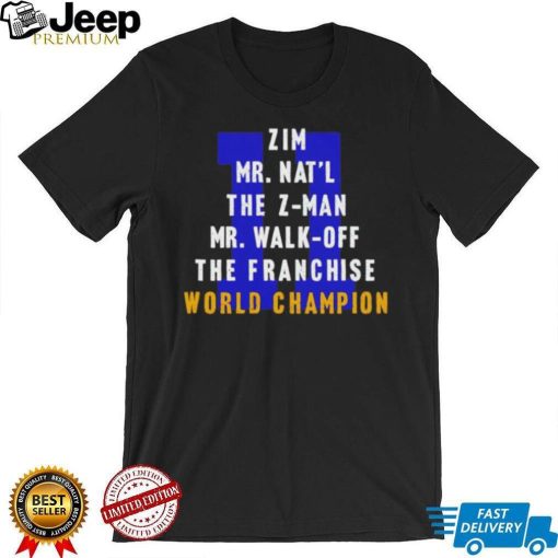 Zim Mr Nat’l The Z man Mr Walk Off The Franchise World Champion T Shirt