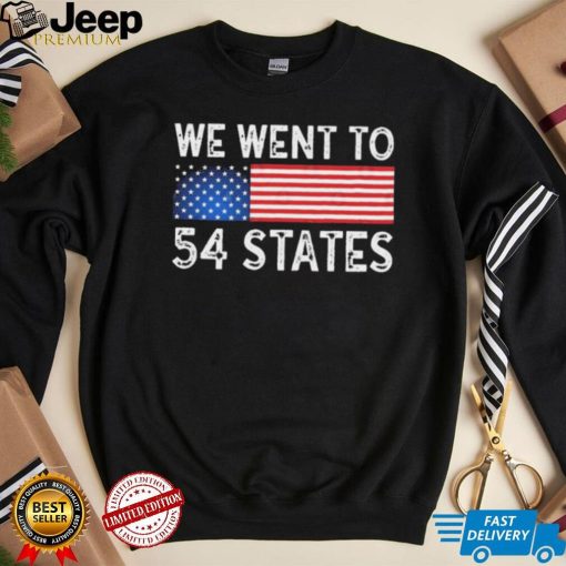 We Went To 54 States American Flag Shirt