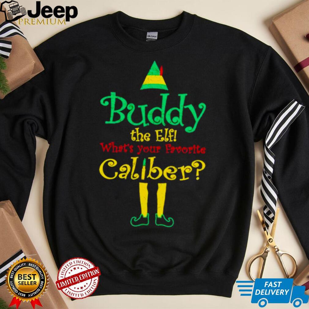https://img.eyestees.com/teejeep/2022/buddy-the-Elf-whats-your-favorite-Caliber-shirt4.jpg