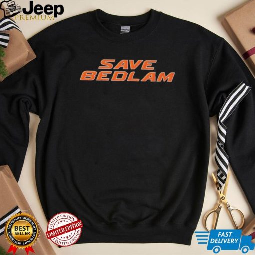 Save Bedlam Shirt