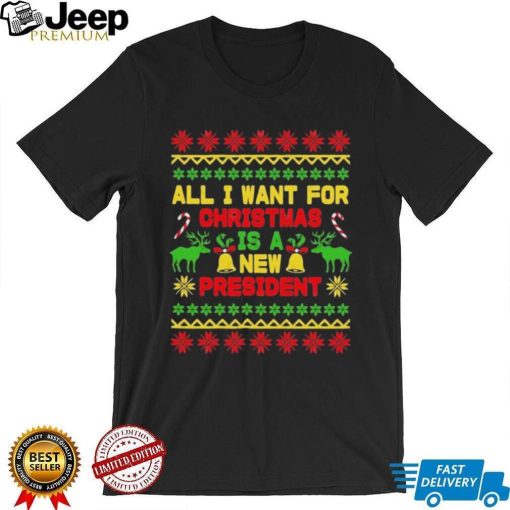 All I Want For Christmas Is A New President 2022 Christmas Ugly Sweatshirt