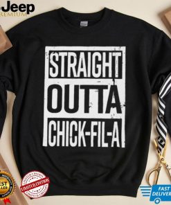 Straight Outta Chick Fil A Shirt