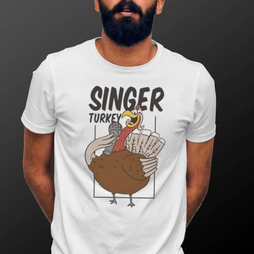 Singer Turkey Thanksgiving Shirt