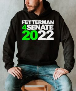 fetterman 4Senate 2022 shirt