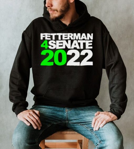 fetterman 4Senate 2022 shirt