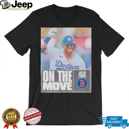 justin Turner Red Sox on the move shirt